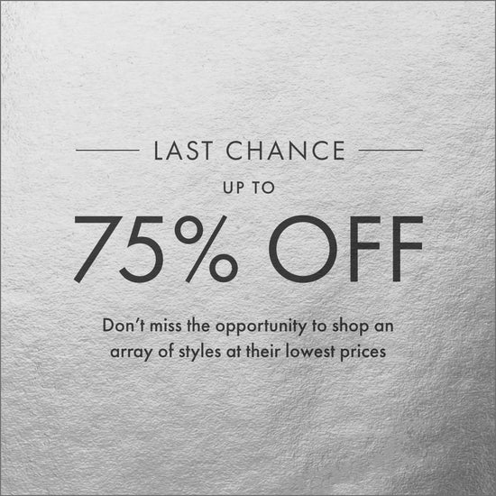 Shop last chance, up to 75% off